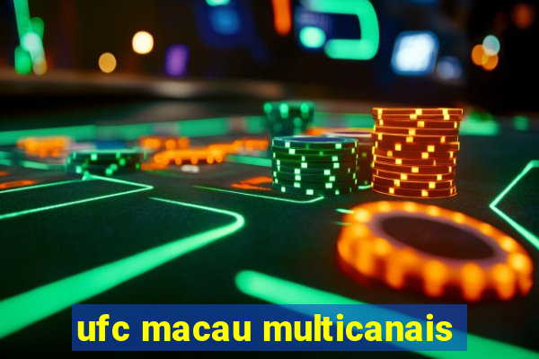 ufc macau multicanais